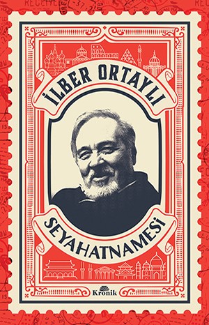 İlber ortaylı seyahatnamesi