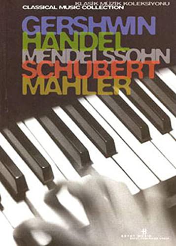 Klasik Muzik Kitapligi 2.Kitap-GERSHWIN-HANDEL-MENDELSSOHN-SCHUBERT-MAHLER