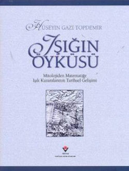 Işığın Öyküsü: Mitolojiden Matematiğe Işık Kuramlarının Tarihsel Gelişimi